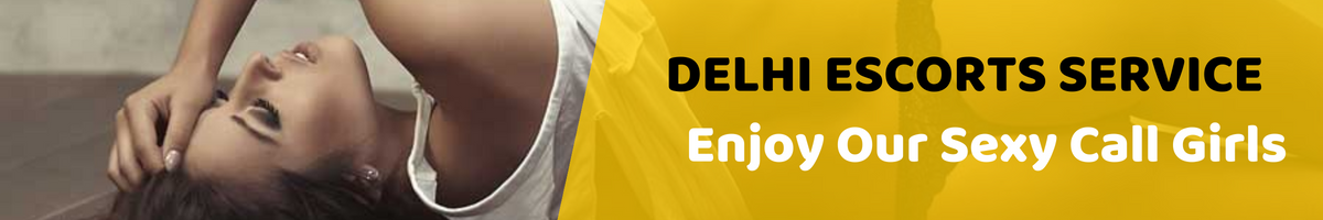Delhi call girls